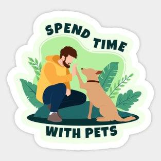 Spend Time with Pets Sticker